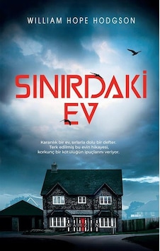 Sınırdaki Ev / William Hope Hodgson Sınırdaki Ev / William Hope Hodgson