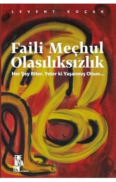 Faili Meçhul Olasılıksızlık - Levent Koçak - Edebiyatist
