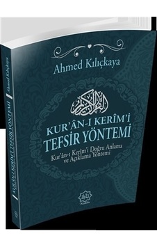 Kuranı Kerimi Tefsir Yöntemi Ahmed Kılıçkaya Kuranı Kerimi Tefsir Yöntemi Ahmed Kılıçkaya