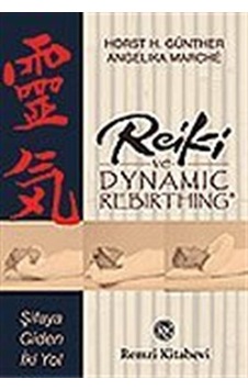Reiki ve Dynamic Rebirthing / Horst H. Gunther Reiki ve Dynamic Rebirthing / Horst H. Gunther
