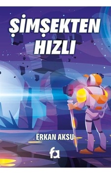 Şimşekten Hızlı - Erkan Aksu - Fa Yayınları Şimşekten Hızlı - Erkan Aksu - Fa Yayınları