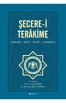 Şecere-i Terakime: İnceleme-Metin-Sözlük-Tıpkıbasım- H Yayınları Şecere-i Terakime: İnceleme-Metin-Sözlük-Tıpkıbasım- H Yayınları