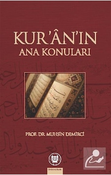 Kur'an'ın Ana Konuları - Muhsin Demirci - M. Ü. İlahiyat Fakültesi Vakfı Yayı Kur'an'ın Ana Konuları - Muhsin Demirci - M. Ü. İlahiyat Fakültesi Vakfı Yayı