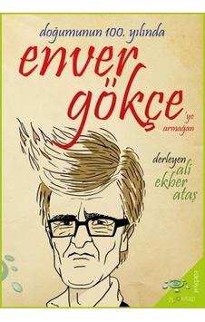 Doğumunun 100. Yılında Enver Gökçe'ye Armağan- h2o Kitap