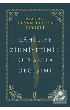 Cahiliye Zihniyetinin Kur'an'la Değişimi / Prof. Dr. Hasan Tah... 9786053262886 Cahiliye Zihniyetinin Kur'an'la Değişimi / Prof. Dr. Hasan Tah... 9786053262886
