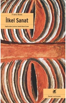 İlkel Sanat - Franz Boas - Ayrıntı Yayınları İlkel Sanat - Franz Boas - Ayrıntı Yayınları
