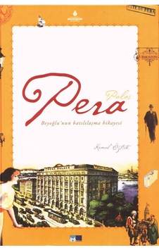 Pera Palas: Beyoğlu Nun Batılılaşma Hikayesi