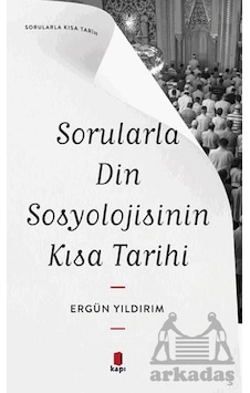 Sorularla Din Sosyolojisinin Kısa Tarihi Ciltli Kapı Yayınları