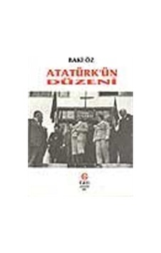 Atatürk'ün Düzeni / Baki Öz