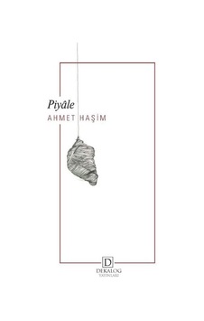 Piyale - Ahmet Haşim - Dekalog Yayınları