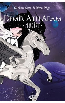 Demir Atlı Adam 2 - Mucize - Gürkan Genç - Ephesus Yayınları Demir Atlı Adam 2 - Mucize - Gürkan Genç - Ephesus Yayınları