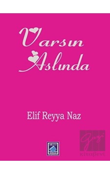 Varsın Aslında - Elif Reyya Naz - Göl Kitap Varsın Aslında - Elif Reyya Naz - Göl Kitap
