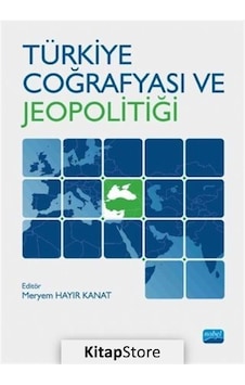 Türkiye Coğrafyası ve Jeopolitiği- Nobel Akademik Yayıncılık Türkiye Coğrafyası ve Jeopolitiği- Nobel Akademik Yayıncılık