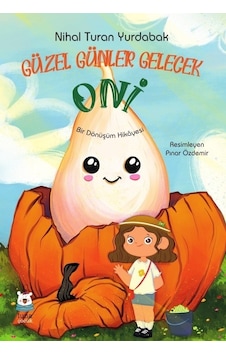 Güzel Günler Gelecek Oni - Nihal Turan Yurdabak - Luna Yayınları Güzel Günler Gelecek Oni - Nihal Turan Yurdabak - Luna Yayınları
