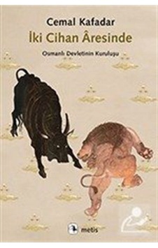 Iki Cihan Aresinde / Cemal Kafadar 9786053161622 Iki Cihan Aresinde / Cemal Kafadar 9786053161622