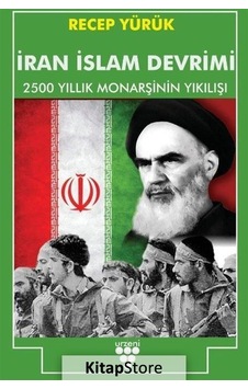 İran İslam Devrimi - 2500 Yıllık Monarşinin Yıkılışı - Recep Yürük - Urzeni Yayıncılık İran İslam Devrimi - 2500 Yıllık Monarşinin Yıkılışı - Recep Yürük - Urzeni Yayıncılık