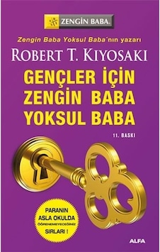Gençler İçin Zengin Baba Yoksul Bab - Robert T. Kiyosaki - Alfa Yayıncılık Gençler İçin Zengin Baba Yoksul Bab - Robert T. Kiyosaki - Alfa Yayıncılık