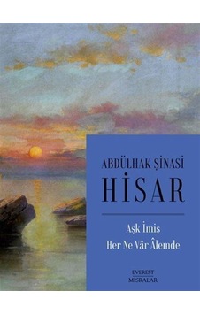 Aşk İmiş Her Ne Var Alemde - Abdülhak Şinasi Hisar - Everest Yayınları Aşk İmiş Her Ne Var Alemde - Abdülhak Şinasi Hisar - Everest Yayınları