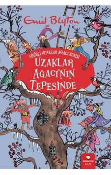 Uzaklar Ağacı'nın Tepesinde - Sihirli Uzaklar Ağacı Serisi - Enid Blyton - Redhouse Kidz Yayınları Uzaklar Ağacı'nın Tepesinde - Sihirli Uzaklar Ağacı Serisi - Enid Blyton - Redhouse Kidz Yayınları