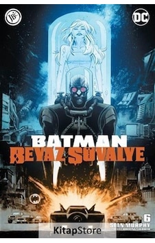Batman Beyaz Şövalye Sayı 6 / Sean Murphy Batman Beyaz Şövalye Sayı 6 / Sean Murphy