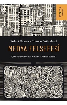 Medya Felsefesi - Robert Hassan - Ütopya Yayınevi Medya Felsefesi - Robert Hassan - Ütopya Yayınevi
