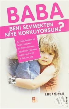 Baba Beni Sevmekten Niye Korkuyorsun? - Ercan Nar - Babıali Kültür Baba Beni Sevmekten Niye Korkuyorsun? - Ercan Nar - Babıali Kültür