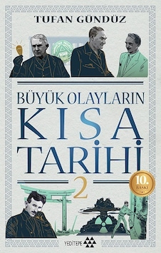Büyük Olayların Kısa Tarihi 2 - Tufan Gündüz - Yeditepe Yayınevi Büyük Olayların Kısa Tarihi 2 - Tufan Gündüz - Yeditepe Yayınevi