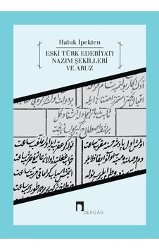 Eski Türk Edebiyatı Nazım Şekilleri ve Aruz- Dergah Yayınları Eski Türk Edebiyatı Nazım Şekilleri ve Aruz- Dergah Yayınları