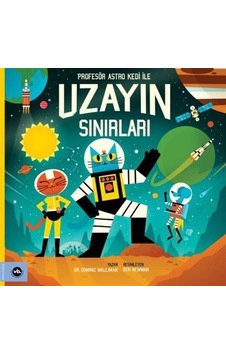 Profesör Astro Kedi Ve Uzayın Sınırları / Dr. Dominic Walliman Profesör Astro Kedi Ve Uzayın Sınırları / Dr. Dominic Walliman
