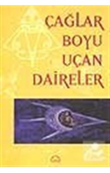 Çağlar Boyu Uçan Daireler - Metin Celâl - Ruh ve Madde Yayıncılık