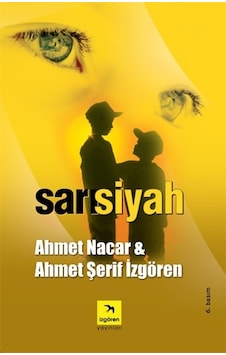 Sarı Siyah - Ahmet Nacar - Ahmet Şerif İzgören - İzgören Sarı Siyah - Ahmet Nacar - Ahmet Şerif İzgören - İzgören