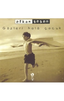 Efkan Şeşen Gözleri Hala Çocuk  Kaset