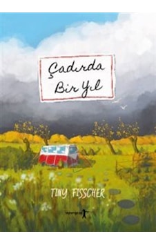 Çadırda Bir Yıl / Tiny Fisscher Çadırda Bir Yıl / Tiny Fisscher