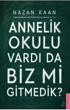 Annelik Okulu Vardı Da Biz Mi Gitmedik Annelik Okulu Vardı Da Biz Mi Gitmedik