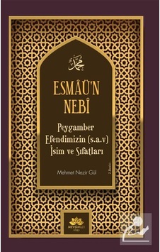 Esmaü'n Nebi Peygamber Efendimizin (Sav) İsim ve Sıfatları / M... 9786057934895 Esmaü'n Nebi Peygamber Efendimizin (Sav) İsim ve Sıfatları / M... 9786057934895