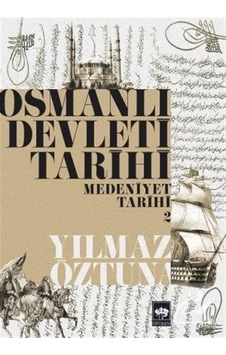 Osmanlı Devleti Tarihi 2 - Medeniyet Tarihi / Yılmaz Öztuna 9789754374889