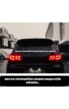 Ben En Güvendiğim Yerden Başı Eğik Döndüm. Araç Arkası Yazısı Ben En Güvendiğim Yerden Başı Eğik Döndüm. Araç Arkası Yazısı
