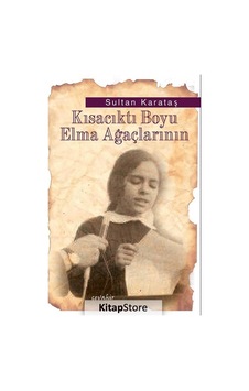 Kısacıktı Boyu Elma Ağaçlarının - Sultan Karataş - Cevahir Yayınları Kısacıktı Boyu Elma Ağaçlarının - Sultan Karataş - Cevahir Yayınları
