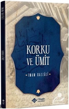 Korku ve Ümit / İmam Gazali 9786057460851 Korku ve Ümit / İmam Gazali 9786057460851