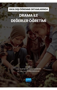 Okul Dışı Öğrenme Ortamlarında Drama İle Değerler Öğretimi Okul Dışı Öğrenme Ortamlarında Drama İle Değerler Öğretimi