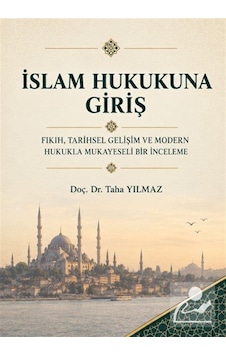 İslam Hukukuna Giriş & Fıkıh Tarihsel Gelişim Ve Modern Hukukl... İslam Hukukuna Giriş & Fıkıh Tarihsel Gelişim Ve Modern Hukukl...