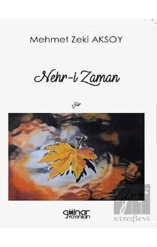 Nehr-i Zaman - Mehmet Zeki Aksoy - Gülnar Yayınları Nehr-i Zaman - Mehmet Zeki Aksoy - Gülnar Yayınları