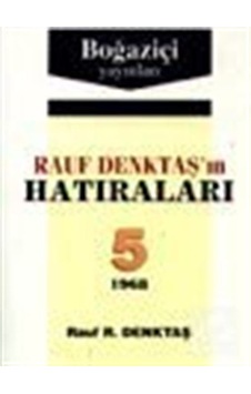 Rauf Denktaş'ın Hatıraları 5. Cilt - Rauf Denktaş - Boğaziçi Yayınları