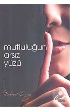 Mutluluğun Arsız Yüzü - Mehmet Çağan Mutluluğun Arsız Yüzü - Mehmet Çağan
