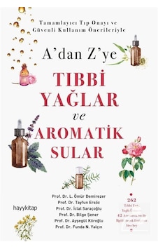 A'Dan Z'Ye Tıbbi Yağlar ve Aromatik Sular / Prof. Dr. Ayşegül ...