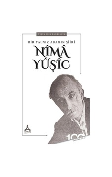 Bir Yalnız Adamın Şiiri : Nima Yuşic Bir Yalnız Adamın Şiiri : Nima Yuşic