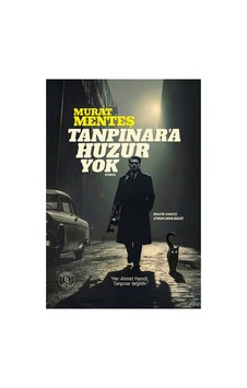 Tanpınar'a Huzur Yok Tanpınar'a Huzur Yok