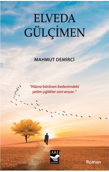 Elveda Gülçimen - Mahmut Demirci - Arı Sanat Yayınevi