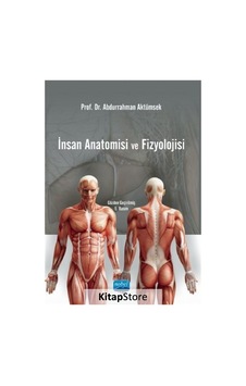İnsan Anatomisi ve Fizyolojisi - Prof. Dr. Abdurrahman Aktümsek İnsan Anatomisi ve Fizyolojisi - Prof. Dr. Abdurrahman Aktümsek