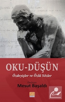 Oku-Düşün Özdeyişler ve Özlü Sözler - Mesut Başaldı - Tunç Yayıncılık